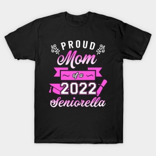 Proud Mom of a 2022 Seniorella T-Shirt